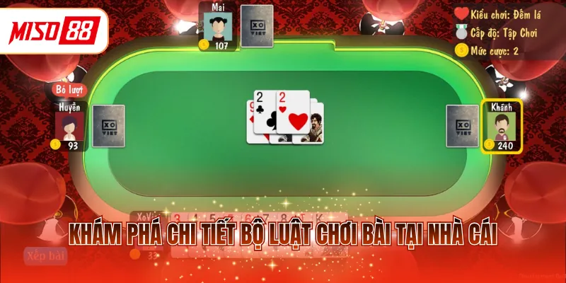 Khám phá chi tiết bộ luật chơi bài tại nhà cái
