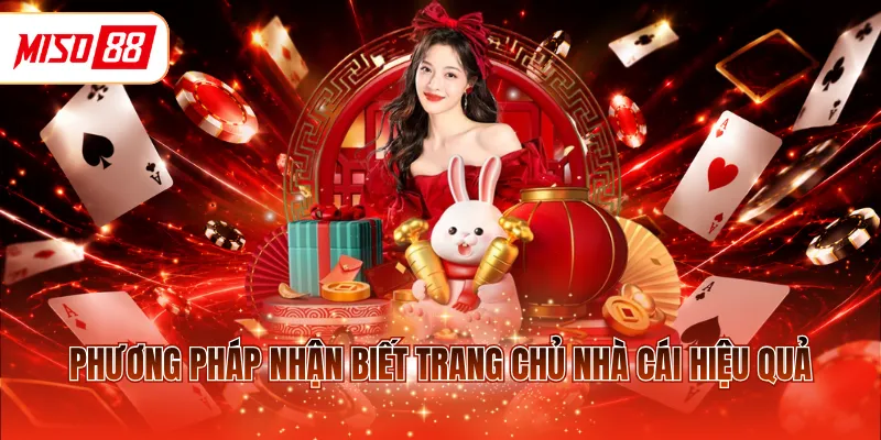 Phương pháp nhận biết trang chủ nhà cái hiệu quả