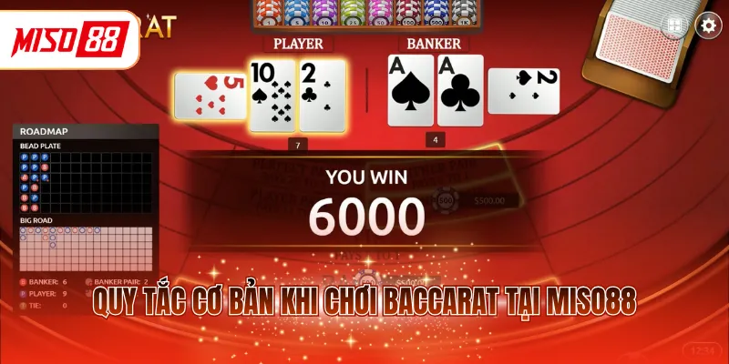 Quy tắc cơ bản khi chơi Baccarat tại MISO88