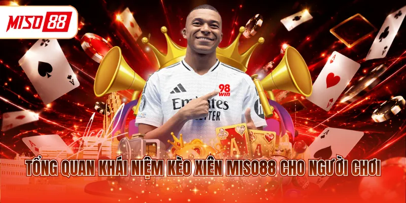 Tổng quan khái niệm kèo xiên MISO88 cho người chơi