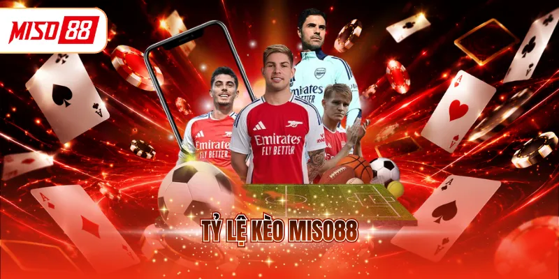 Tỉ lệ kèo MISO88
