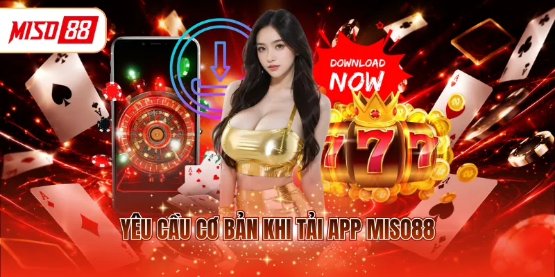 Yêu cầu cơ bản khi tải app MISO88